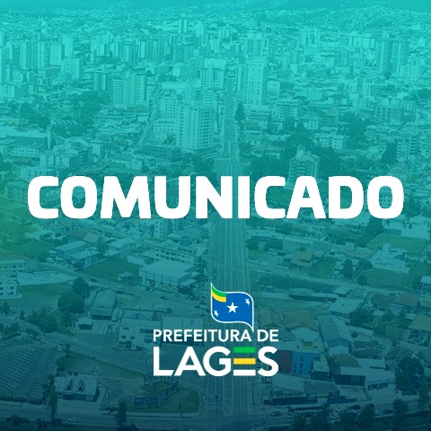 PREFEITURA DE LAGES – COMUNICADO OFICIAL