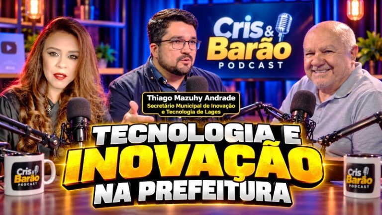 Titi Mazuhy, secretário de Inovação e Tecnologia de Lages, é o convidado do PodCast Cris & Barão